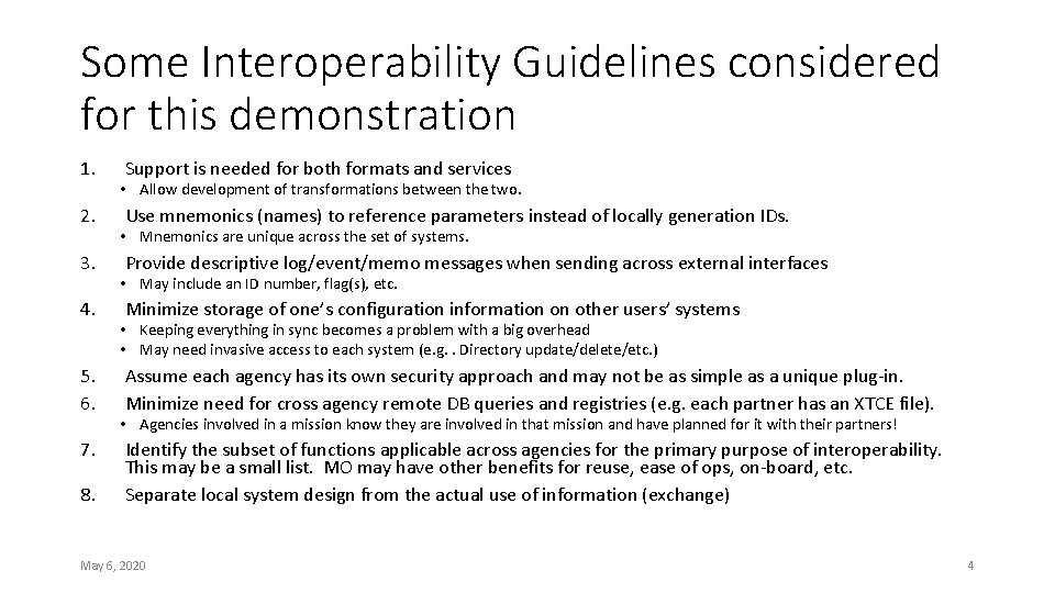 Some Interoperability Guidelines considered for this demonstration 1. 2. 3. 4. 5. 6. 7.