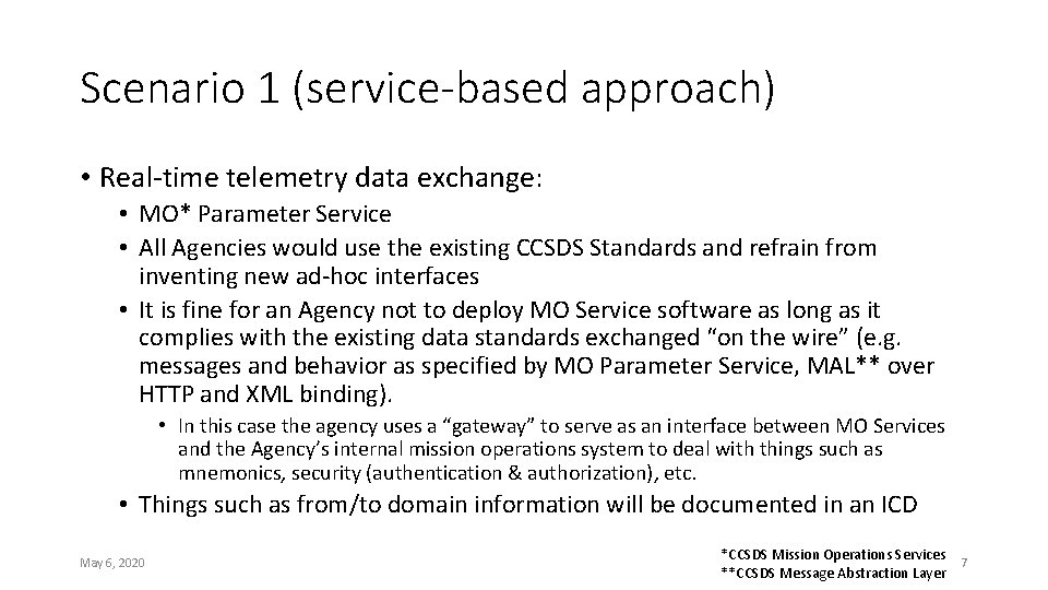 Scenario 1 (service-based approach) • Real-time telemetry data exchange: • MO* Parameter Service •