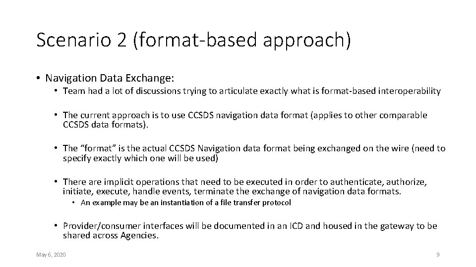 Scenario 2 (format-based approach) • Navigation Data Exchange: • Team had a lot of