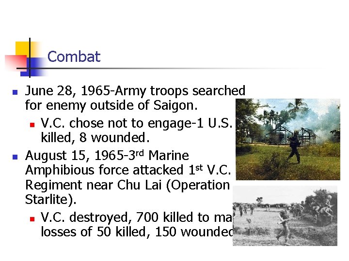 Combat n n June 28, 1965 -Army troops searched for enemy outside of Saigon.