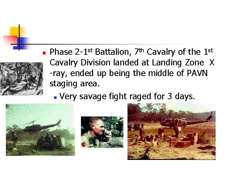 n Phase 2 -1 st Battalion, 7 th Cavalry of the 1 st Cavalry