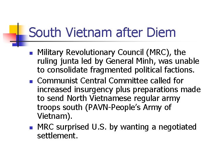South Vietnam after Diem n n n Military Revolutionary Council (MRC), the ruling junta