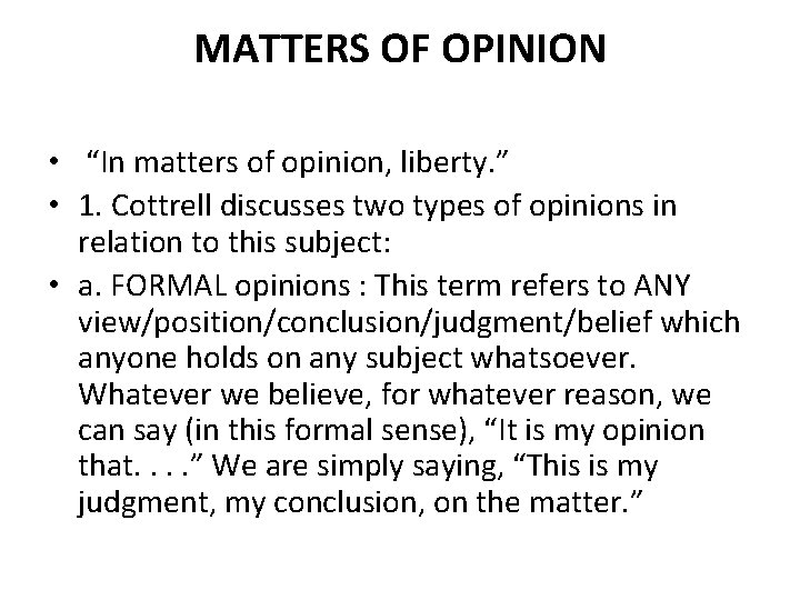 MATTERS OF OPINION • “In matters of opinion, liberty. ” • 1. Cottrell discusses