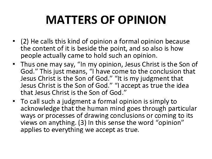MATTERS OF OPINION • (2) He calls this kind of opinion a formal opinion