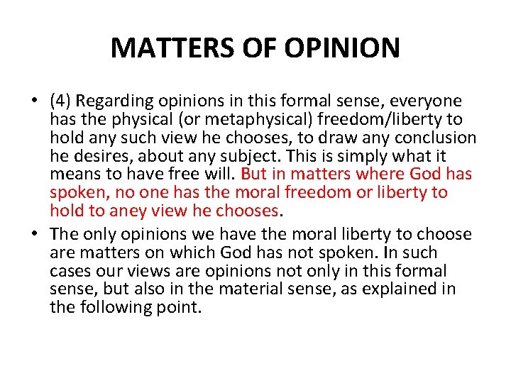 MATTERS OF OPINION • (4) Regarding opinions in this formal sense, everyone has the