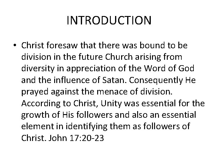 INTRODUCTION • Christ foresaw that there was bound to be division in the future