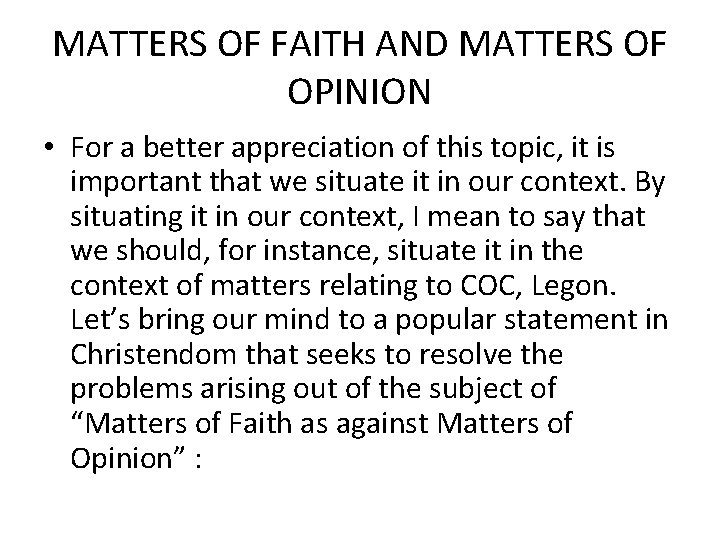 MATTERS OF FAITH AND MATTERS OF OPINION • For a better appreciation of this