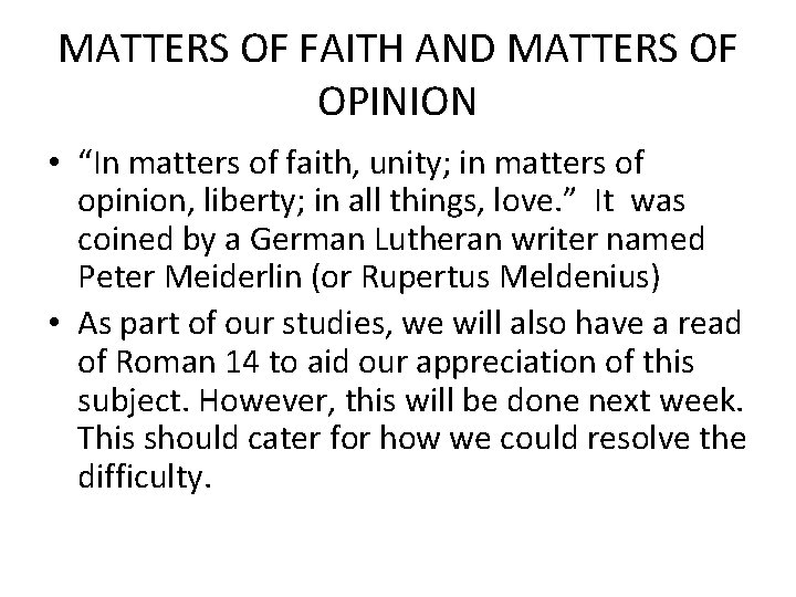 MATTERS OF FAITH AND MATTERS OF OPINION • “In matters of faith, unity; in