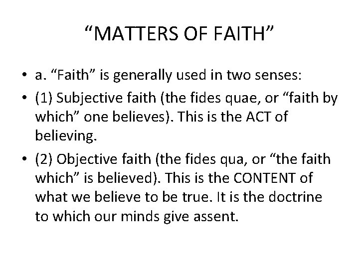 “MATTERS OF FAITH” • a. “Faith” is generally used in two senses: • (1)