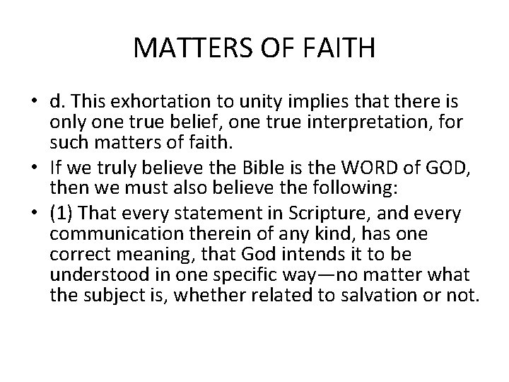 MATTERS OF FAITH • d. This exhortation to unity implies that there is only