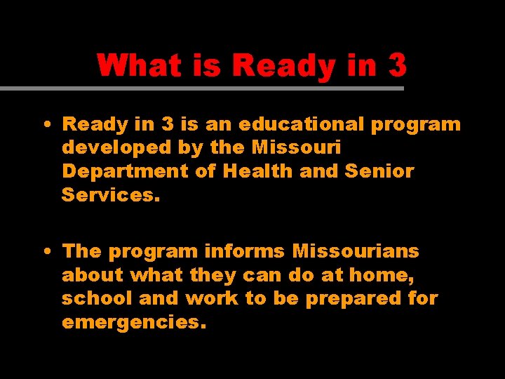 What is Ready in 3 • Ready in 3 is an educational program developed