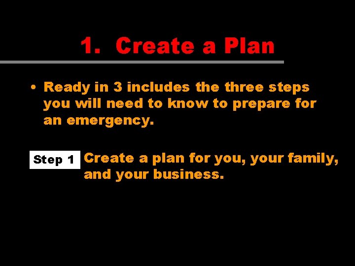 1. Create a Plan • Ready in 3 includes the three steps you will 1. Create a Plan • Ready in 3 includes the three steps you will