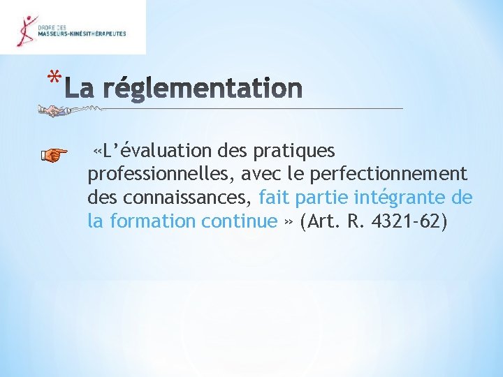 * «L’évaluation des pratiques professionnelles, avec le perfectionnement des connaissances, fait partie intégrante de