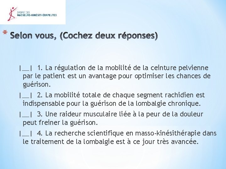 * |__| 1. La régulation de la mobilité de la ceinture pelvienne par le