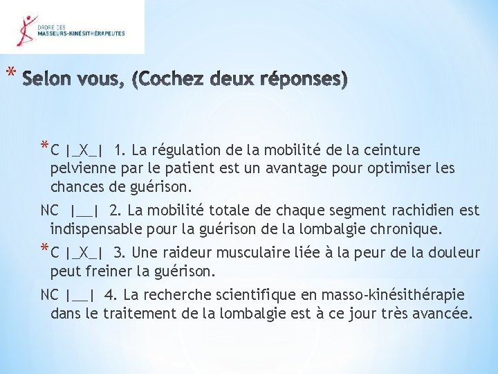 * *C |_X_| 1. La régulation de la mobilité de la ceinture pelvienne par