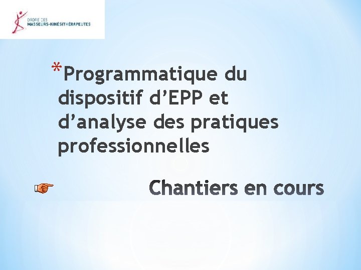 *Programmatique du dispositif d’EPP et d’analyse des pratiques professionnelles 