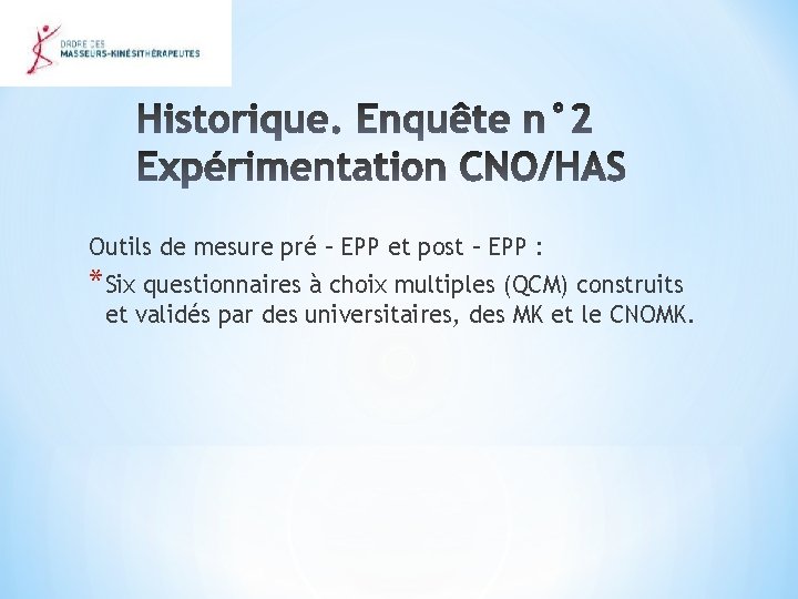 Outils de mesure pré – EPP et post – EPP : *Six questionnaires à