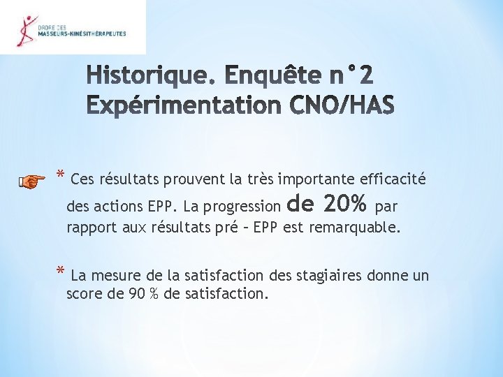 * Ces résultats prouvent la très importante efficacité des actions EPP. La progression de