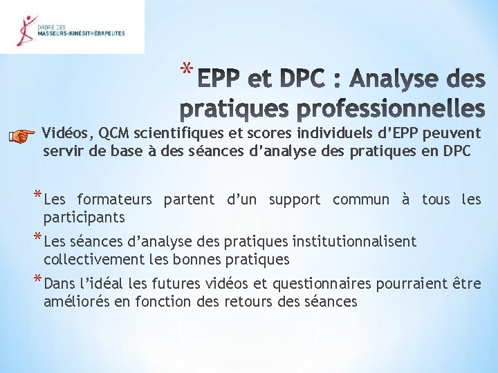 * Vidéos, QCM scientifiques et scores individuels d’EPP peuvent servir de base à des