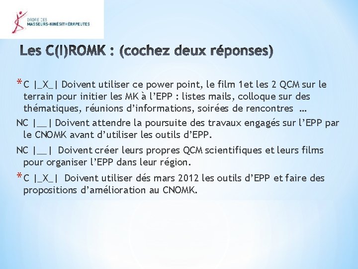 * C |_X_| Doivent utiliser ce power point, le film 1 et les 2