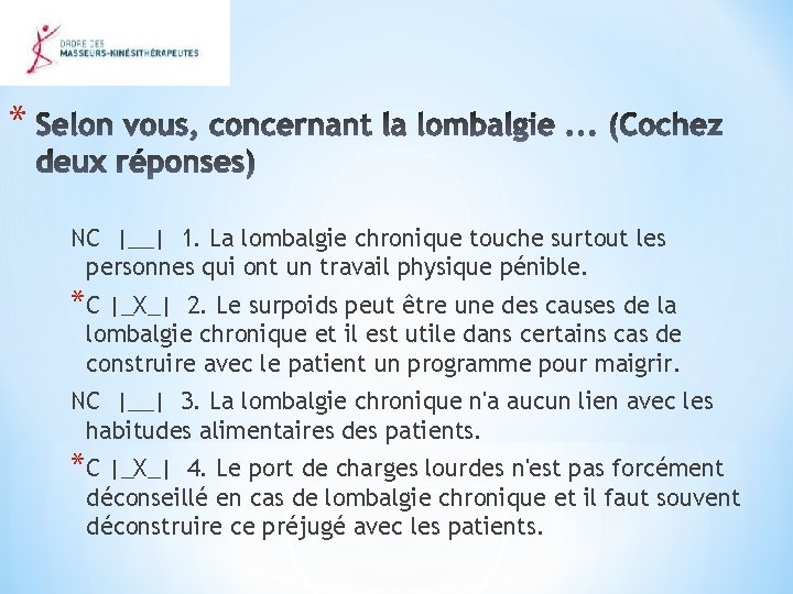 * NC |__| 1. La lombalgie chronique touche surtout les personnes qui ont un