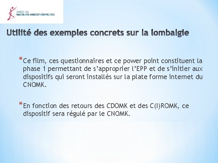 *Ce film, ces questionnaires et ce power point constituent la phase 1 permettant de