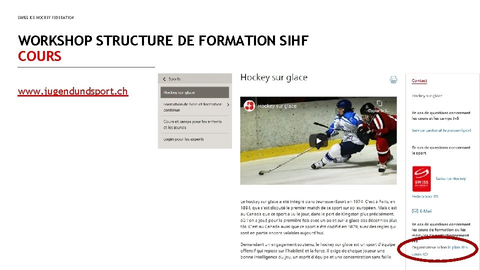 SWISS ICE HOCKEY FEDERATION WORKSHOP STRUCTURE DE FORMATION SIHF COURS www. jugendundsport. ch 