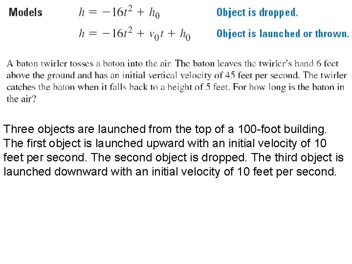 Three objects are launched from the top of a 100 -foot building. The first Three objects are launched from the top of a 100 -foot building. The first