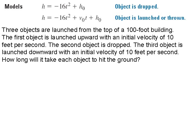 Three objects are launched from the top of a 100 -foot building. The first Three objects are launched from the top of a 100 -foot building. The first