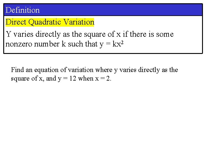 Definition Direct Quadratic Variation Y varies directly as the square of x if there Definition Direct Quadratic Variation Y varies directly as the square of x if there