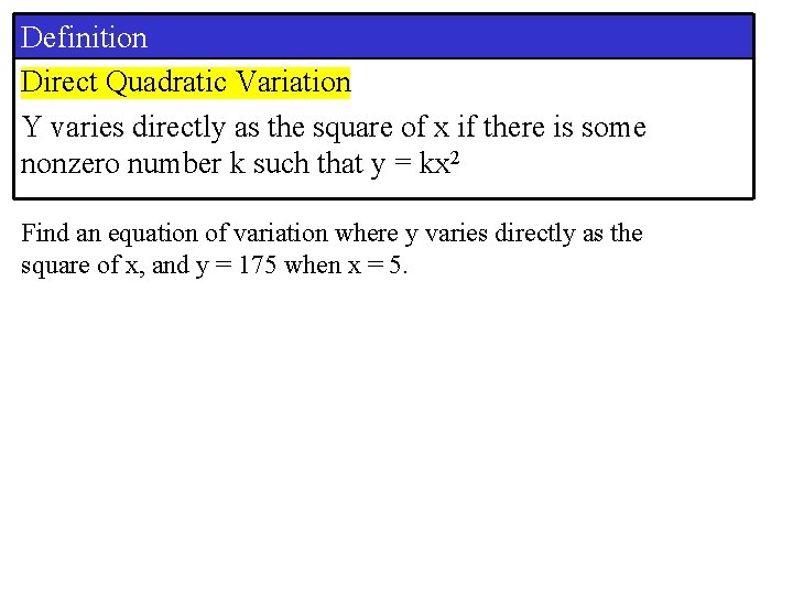 Definition Direct Quadratic Variation Y varies directly as the square of x if there Definition Direct Quadratic Variation Y varies directly as the square of x if there