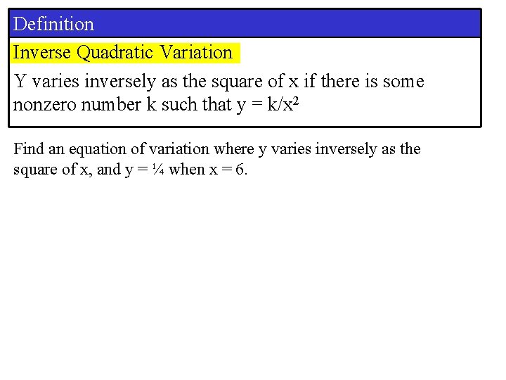 Definition Inverse Quadratic Variation Y varies inversely as the square of x if there Definition Inverse Quadratic Variation Y varies inversely as the square of x if there