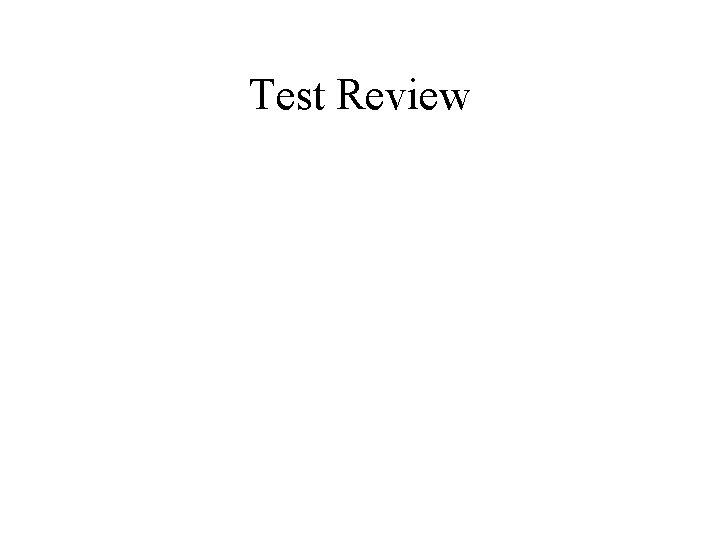 Test Review Test Review
