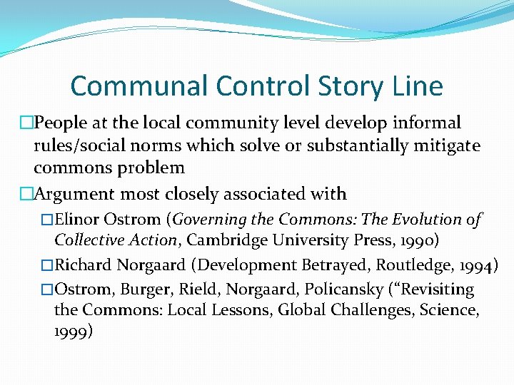 Communal Control Story Line �People at the local community level develop informal rules/social norms