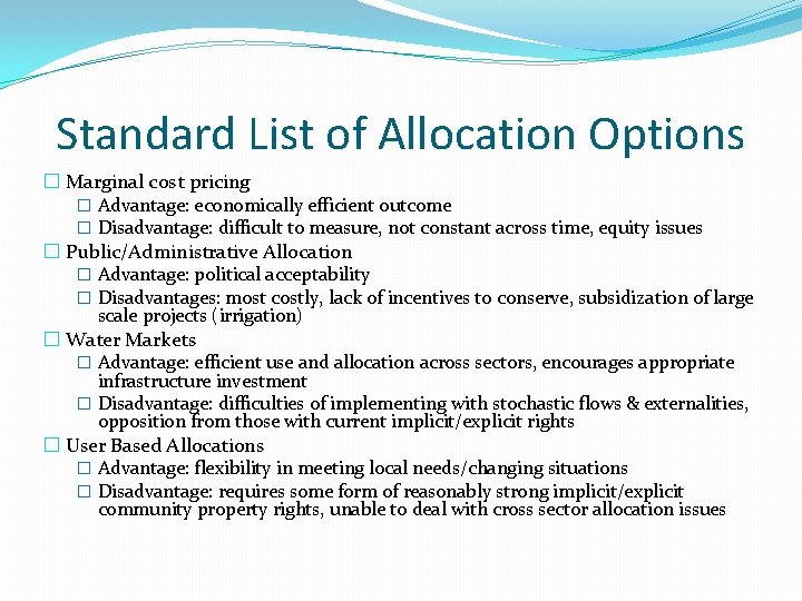 Standard List of Allocation Options � Marginal cost pricing � Advantage: economically efficient outcome