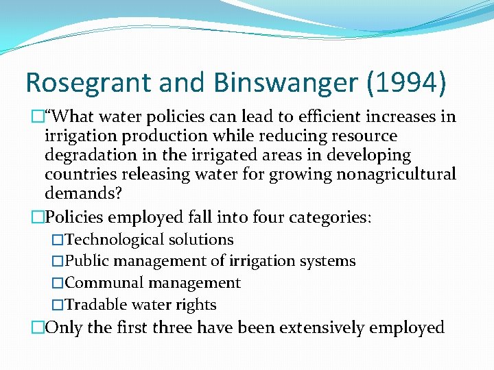 Rosegrant and Binswanger (1994) �“What water policies can lead to efficient increases in irrigation