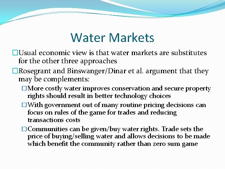 Water Markets �Usual economic view is that water markets are substitutes for the other