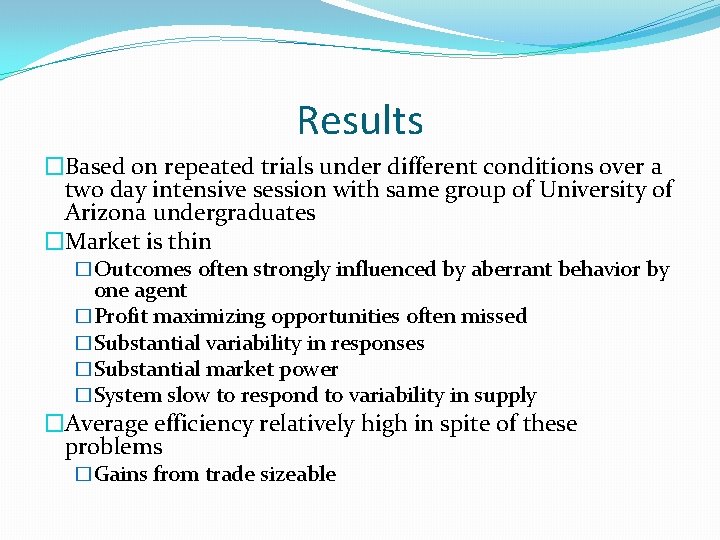 Results �Based on repeated trials under different conditions over a two day intensive session