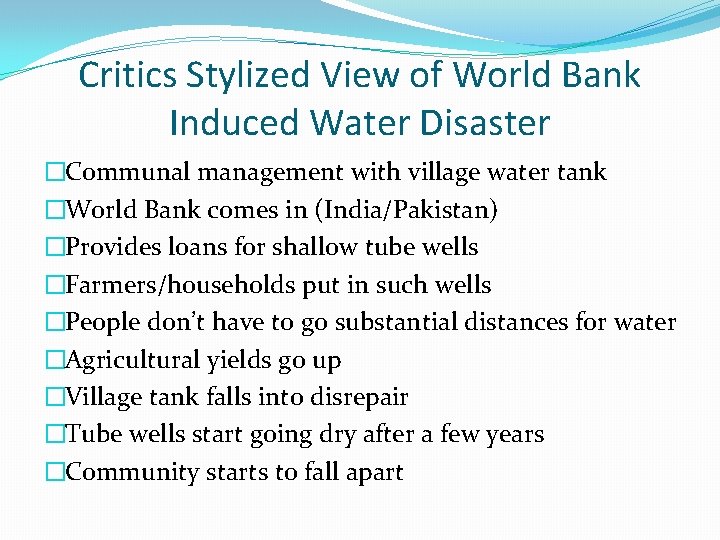 Critics Stylized View of World Bank Induced Water Disaster �Communal management with village water