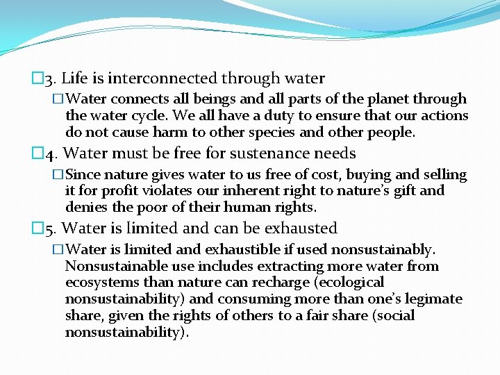 � 3. Life is interconnected through water �Water connects all beings and all parts