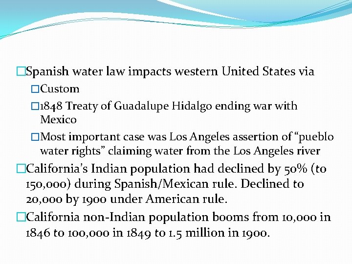 �Spanish water law impacts western United States via �Custom � 1848 Treaty of Guadalupe