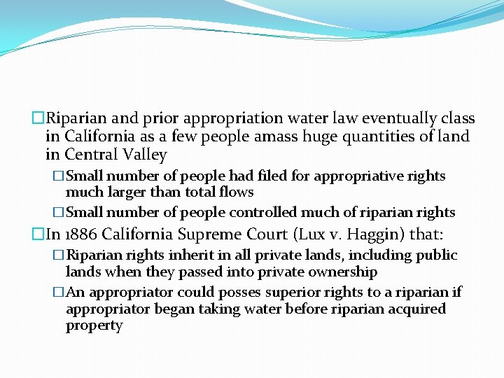 �Riparian and prior appropriation water law eventually class in California as a few people