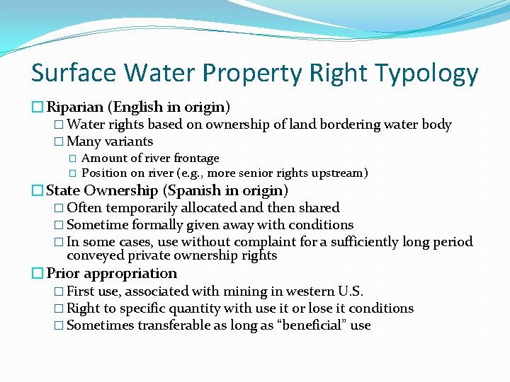 Surface Water Property Right Typology �Riparian (English in origin) � Water rights based on