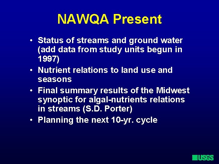 NAWQA Present • Status of streams and ground water (add data from study units