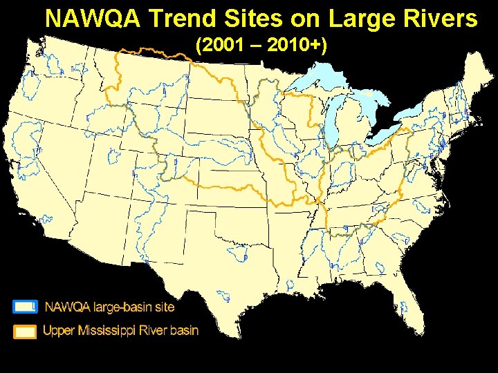 NAWQA Trend Sites on Large Rivers (2001 – 2010+) 