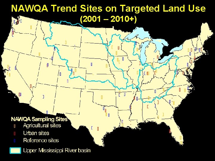 NAWQA Trend Sites on Targeted Land Use (2001 – 2010+) 