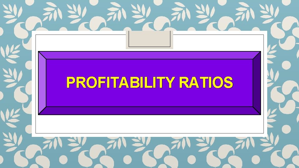 PROFITABILITY RATIOS 