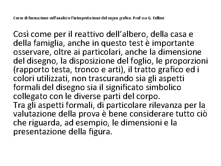 Corso di formazione sull’analisi e l’interpretazione del segno grafico. Prof. ssa G. Felline Così