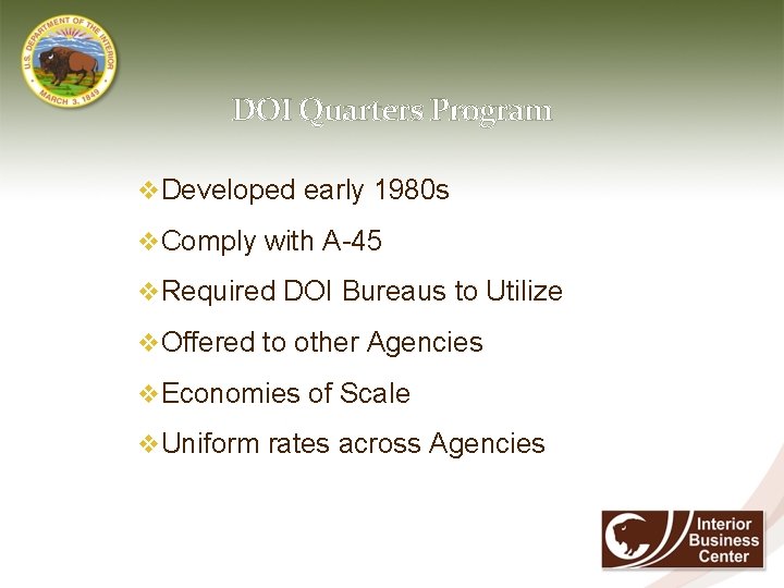 DOI Quarters Program v Developed early 1980 s v Comply with A-45 v Required