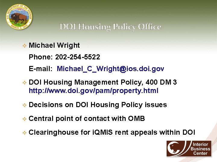 DOI Housing Policy Office v Michael Wright Phone: 202 -254 -5522 E-mail: Michael_C_Wright@ios. doi. DOI Housing Policy Office v Michael Wright Phone: 202 -254 -5522 E-mail: Michael_C_Wright@ios. doi.